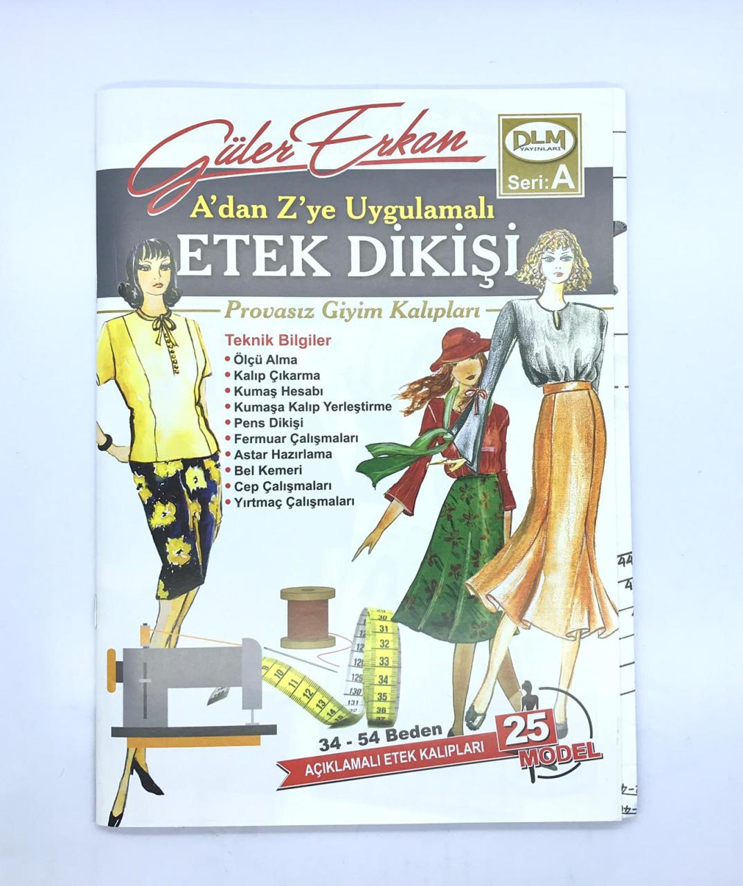 GÜLER ERKAN A'DAN Z'YE UYGULAMALI ETEK DİKİŞİ SERİ A