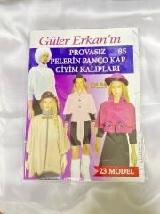 GÜLER ERKAN PELERİN, PANÇO, KAP GİYİM KALIPLARI NO:85